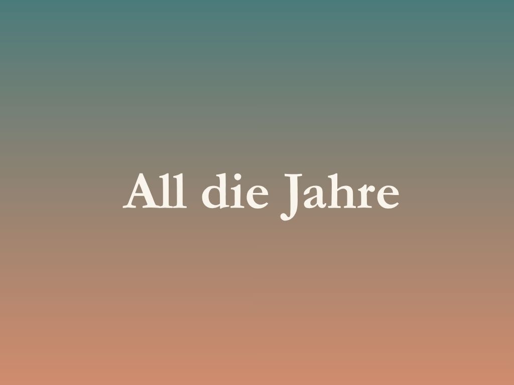 All die Jahre